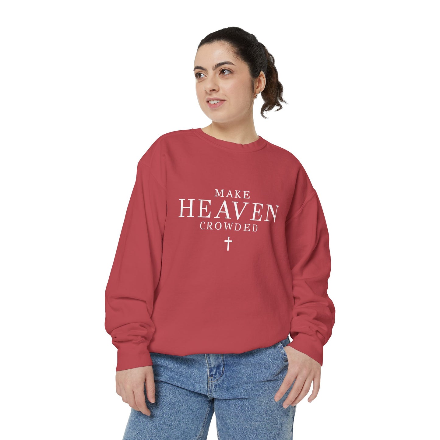 Make Heaven Crowded Sweatshirt