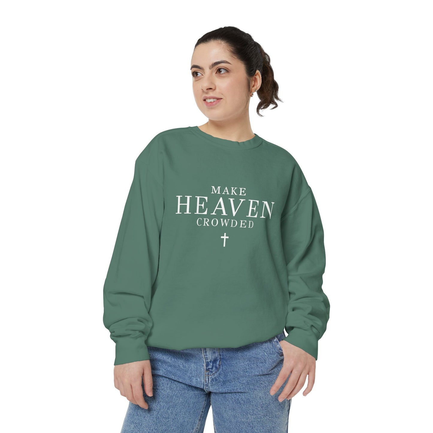 Make Heaven Crowded Sweatshirt