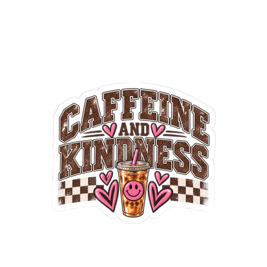 Caffeine & Kindness Sticker