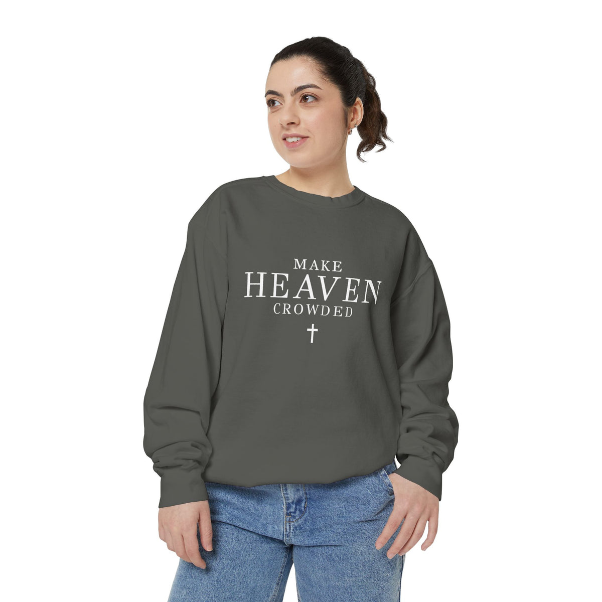 Make Heaven Crowded Sweatshirt