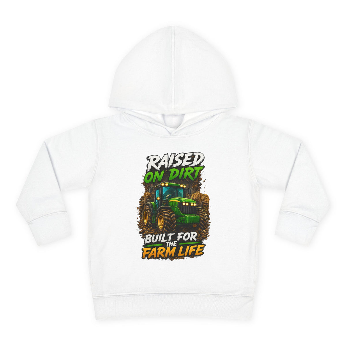 "Raised on Dirt, Built for the Farm Life" Toddler Hoodie