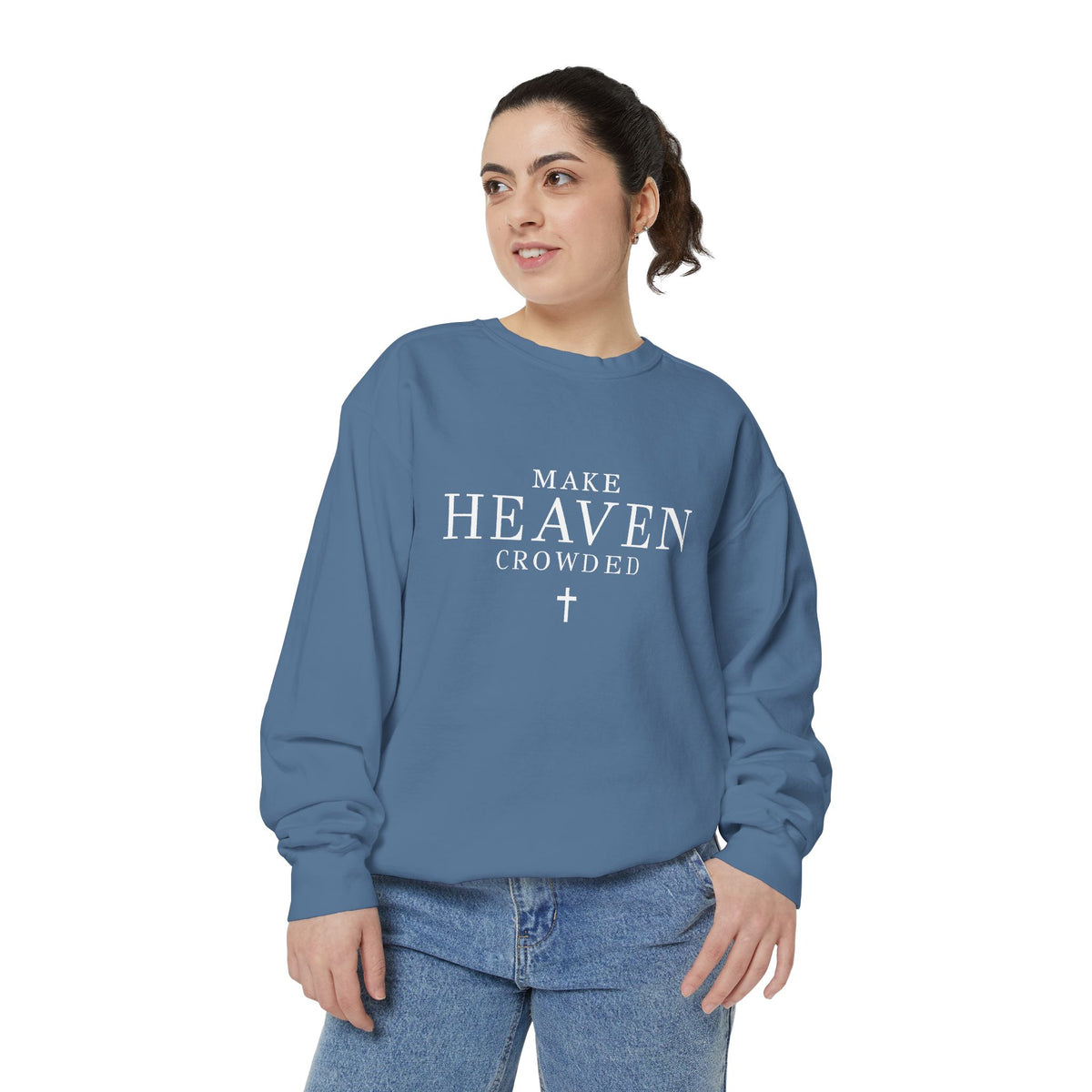 Make Heaven Crowded Sweatshirt