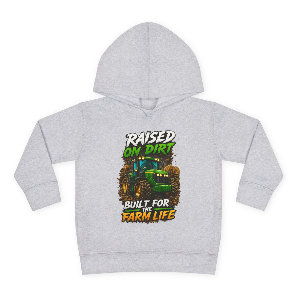 "Raised on Dirt, Built for the Farm Life" Toddler Hoodie
