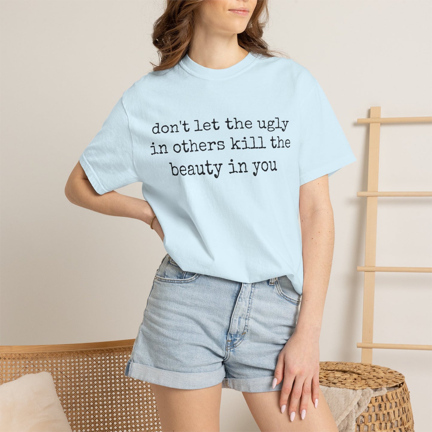 Don't Let the Ugly in Others Kill the Beauty in You