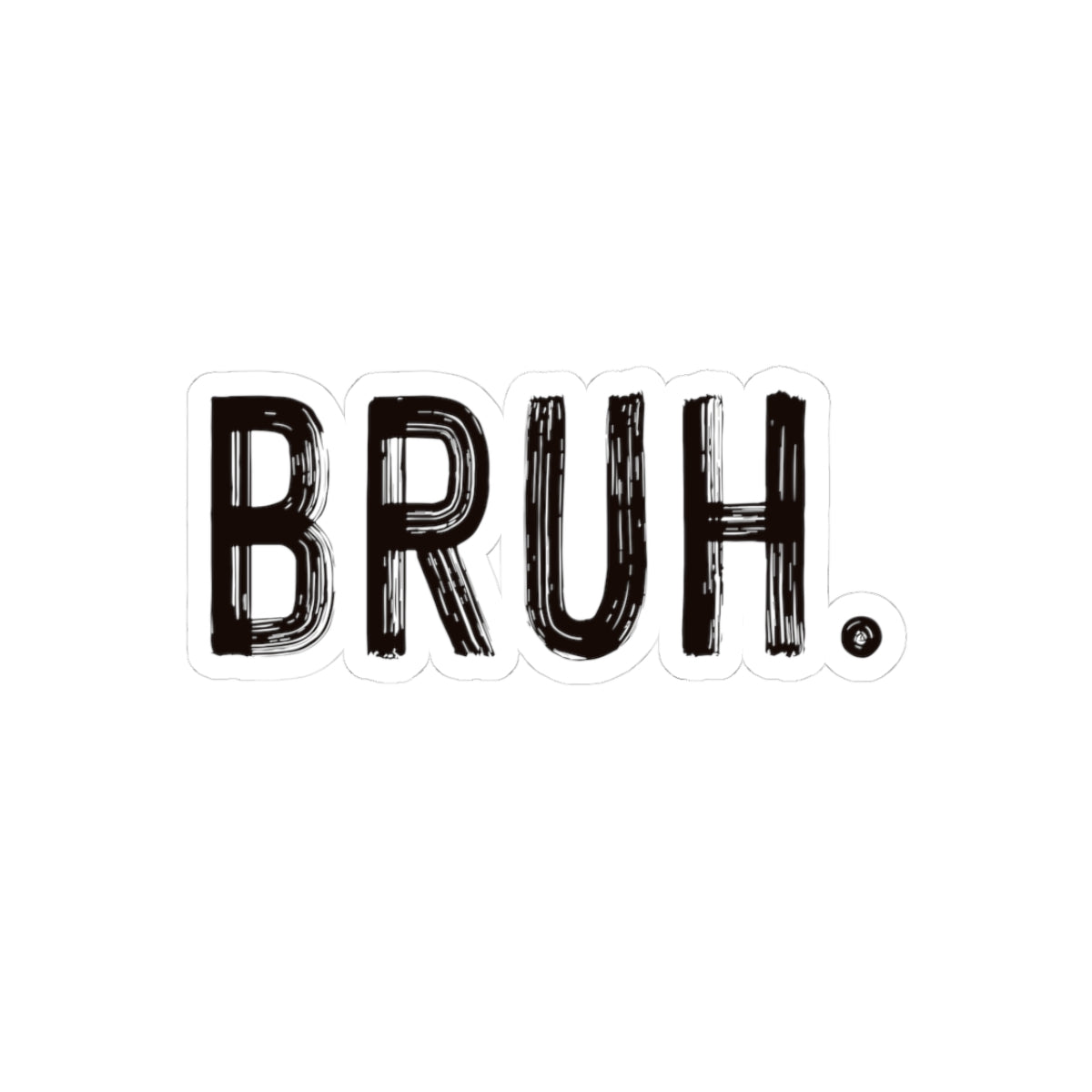 Bruh Sticker