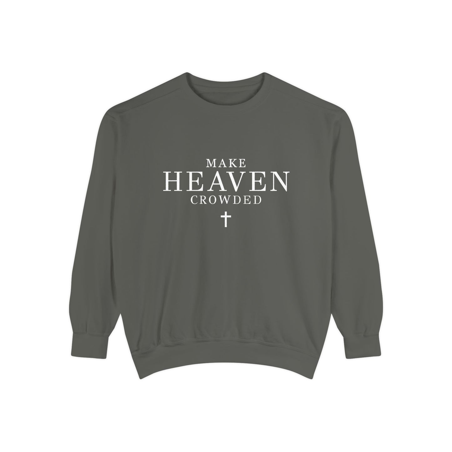 Make Heaven Crowded Sweatshirt